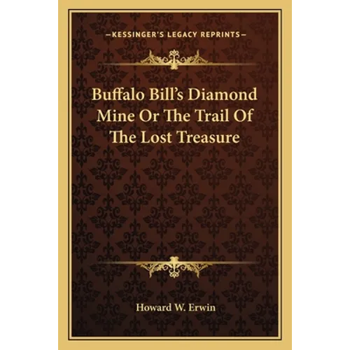 Buffalo Bill's Diamond Mine Or The Trail Of The Lost Treasure - Paperback