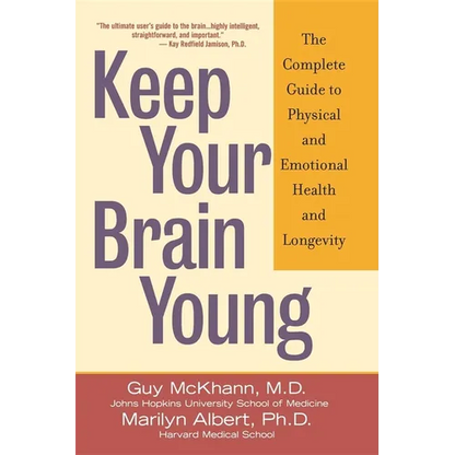 Keep Your Brain Young: The Complete Guide to Physical and Emotional Health and Longevity - Paperback