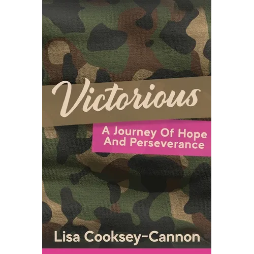 Victorious: A Journey Of Hope And Perseverance - Paperback