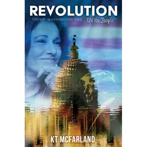 Revolution: Trump, Washington and We the People - Hardcover