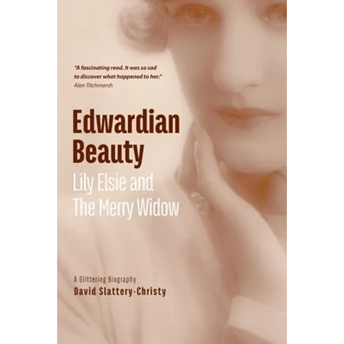 Edwardian Beauty: Lily Elsie & The Merry Widow - Paperback