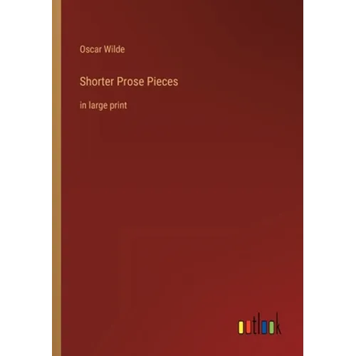 Shorter Prose Pieces: in large print - Paperback