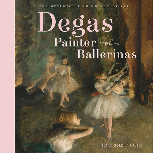 Degas, Painter of Ballerinas: A Picture Book - Hardcover
