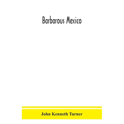 Barbarous Mexico - Paperback