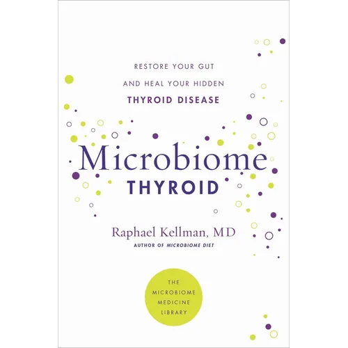 Microbiome Thyroid: Restore Your Gut and Heal Your Hidden Thyroid Disease - Paperback