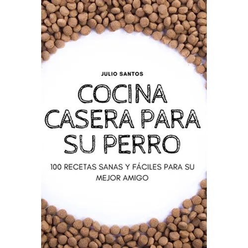 Cocina Casera Para Su Perro - Paperback