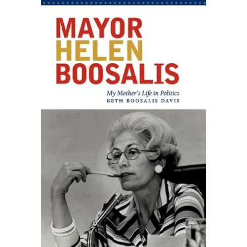 Mayor Helen Boosalis: My Mother's Life in Politics - Paperback