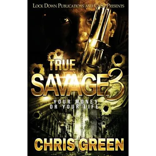True Savage 3: Your Money or Your Life - Paperback