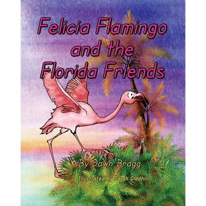 Felicia Flamingo and the Florida Friends - Paperback