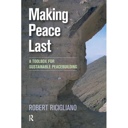 Making Peace Last: A Toolbox for Sustainable Peacebuilding - Paperback