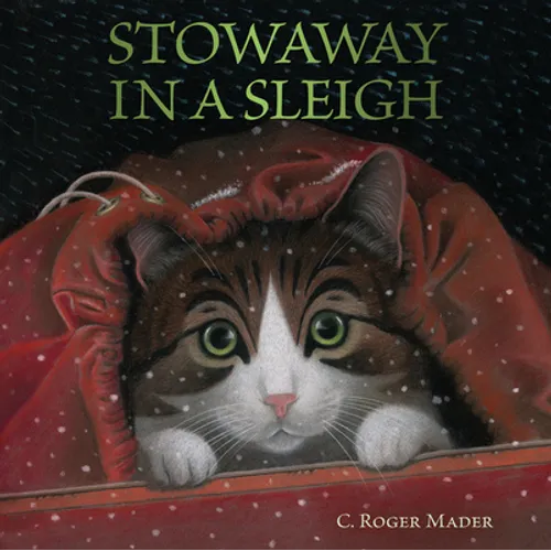 Stowaway in a Sleigh: A Christmas Holiday Book for Kids - Hardcover
