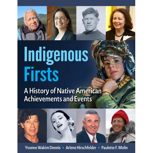 Indigenous Firsts: A History of Native American Achievements and Events - Hardcover