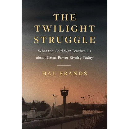 The Twilight Struggle: What the Cold War Teaches Us about Great-Power Rivalry Today - Paperback