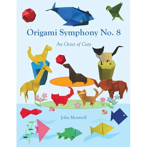 Origami Symphony No. 8: An Octet of Cats - Paperback