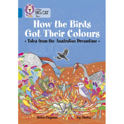 How the Birds Got Their Colours: Tales from the Australian Dreamtime: Band 13/Topaz - Paperback