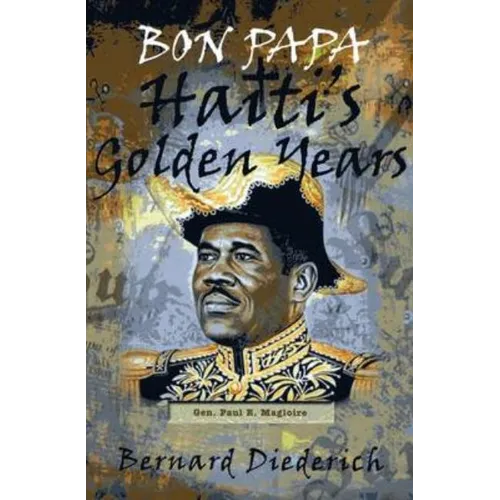 Bon Papa: Haiti's Golden Years - Paperback