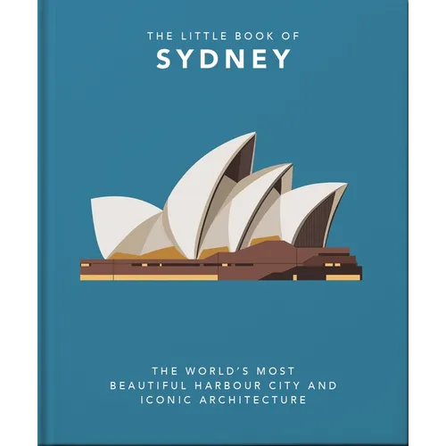 The Little Book of Sydney: The World's Most Beautiful Harbour City and Iconic Architecture - Hardcover