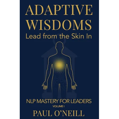 Adaptive Wisdoms: Lead from the Skin In - Paperback