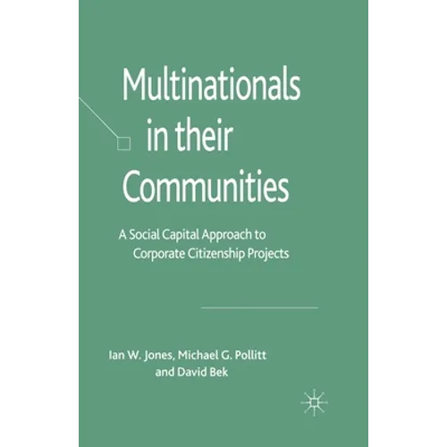 Multinationals in Their Communities: A Social Capital Approach to Corporate Citizenship Projects - Paperback