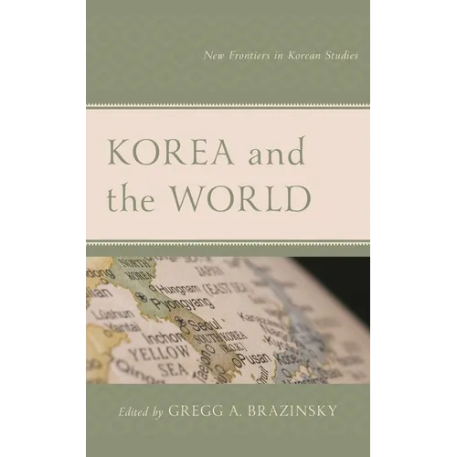 Korea and the World: New Frontiers in Korean Studies - Paperback