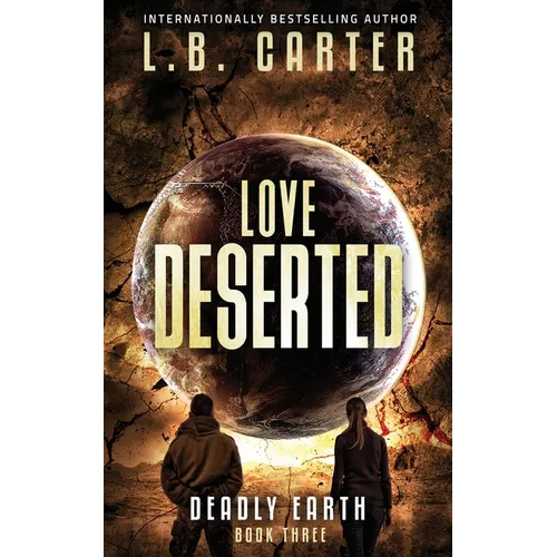 Love Deserted: a tense YA Disaster Distyopian - Paperback
