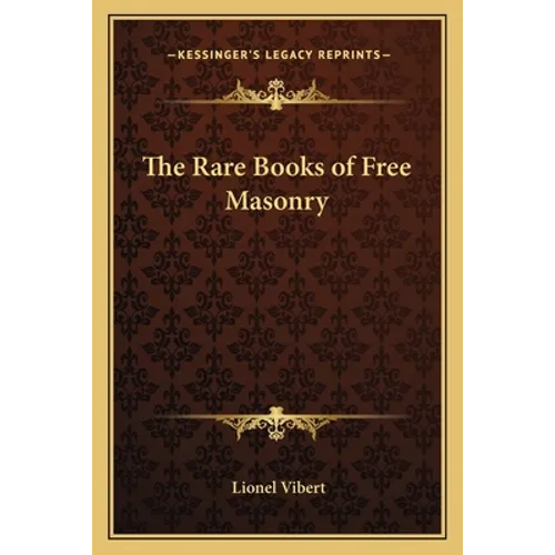 The Rare Books of Free Masonry - Paperback