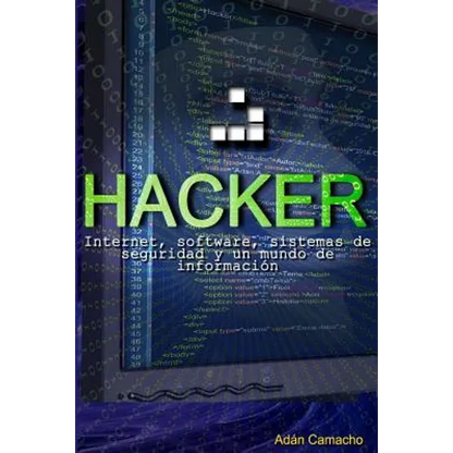 Hacker: Internet, software, sistemas de seguridad y un mundo de información - Paperback