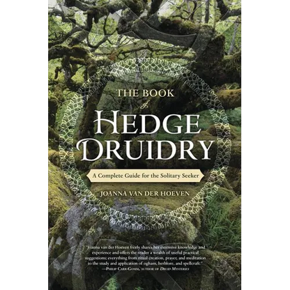 The Book of Hedge Druidry: A Complete Guide for the Solitary Seeker - Paperback
