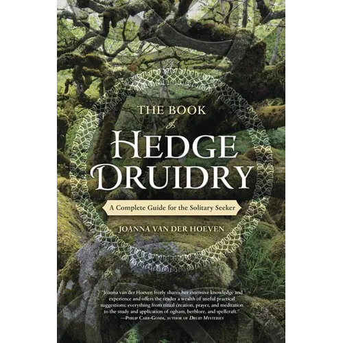 The Book of Hedge Druidry: A Complete Guide for the Solitary Seeker - Paperback