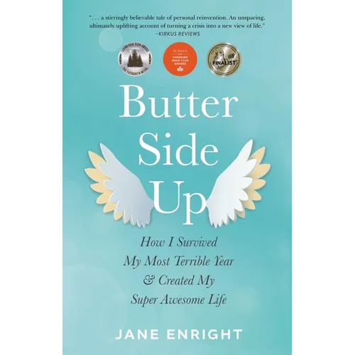 Butter-Side Up: How I Survived My Most Terrible Year and Created My Super Awesome Life - Paperback