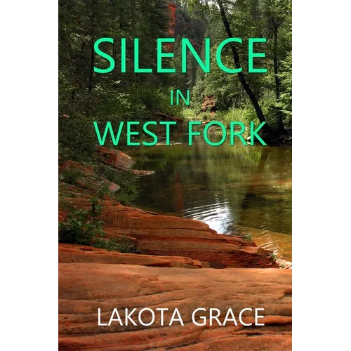 Silence in West Fork: A small town police procedural set in the American Southwest - Paperback