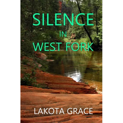 Silence in West Fork: A small town police procedural set in the American Southwest - Paperback