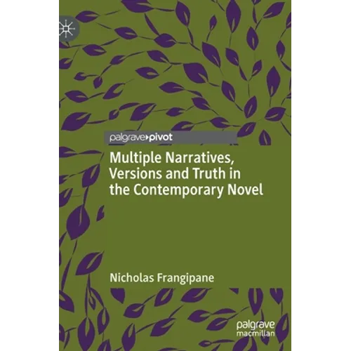 Multiple Narratives, Versions and Truth in the Contemporary Novel - Hardcover