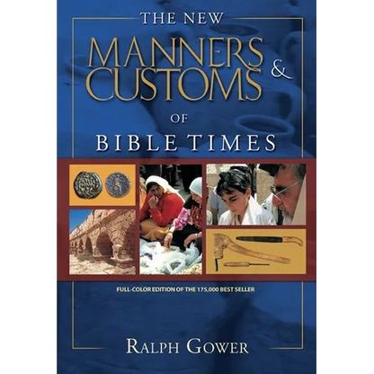 The Manners & Customs of Bible Times - Hardcover