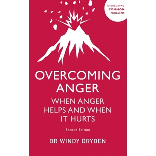 Overcoming Anger: When Anger Helps and When It Hurts - Paperback