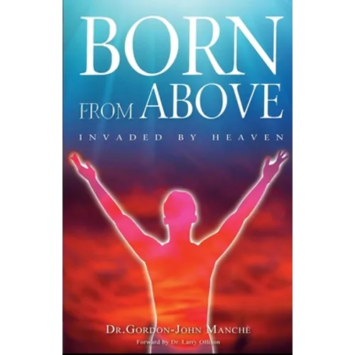 Born from Above: Invaded by Heaven - Paperback