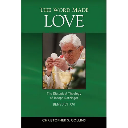 The Word Made Love: The Dialogical Theology of Joseph Ratzinger / Benedict XVI - Paperback