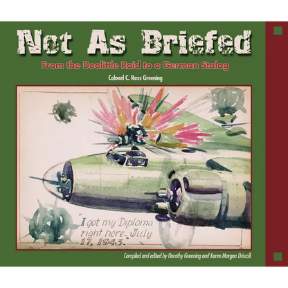 Not as Briefed: From the Doolittle Raid to a German Stalag - Paperback