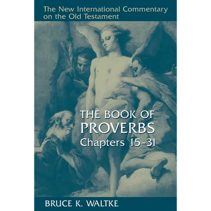 The Book of Proverbs, Chapters 15-31 - Hardcover
