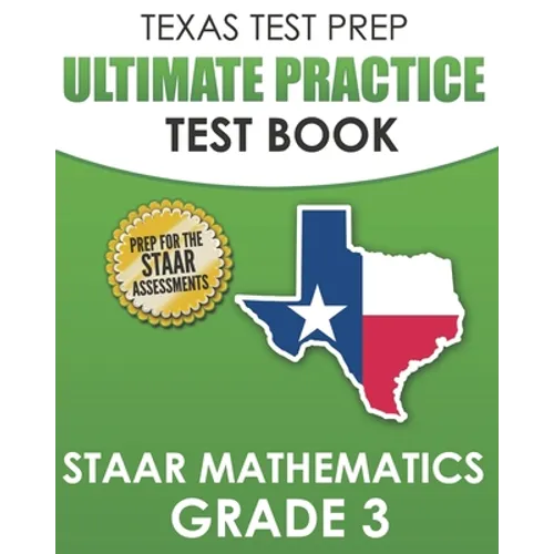 TEXAS TEST PREP Ultimate Practice Test Book STAAR Mathematics Grade 3: Includes 8 STAAR Math Practice Tests - Paperback