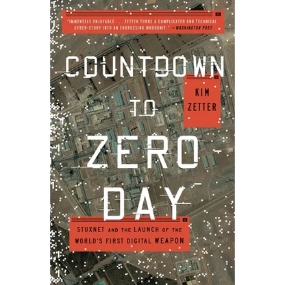 Countdown to Zero Day: Stuxnet and the Launch of the World's First Digital Weapon - Paperback