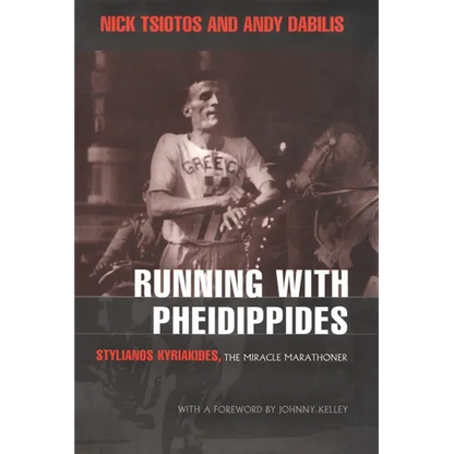 Running with Pheidippides: Stylianos Kyriakides, the Miracle Marathoner - Hardcover