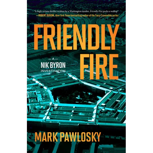 Friendly Fire: A Nik Byron Investigation - Paperback