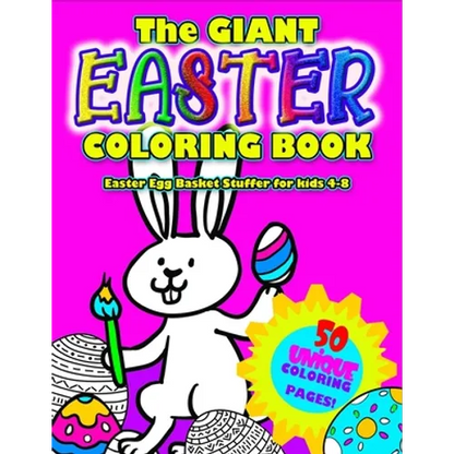 The GIANT EASTER COLORING BOOK: Easter Egg Basket Stuffer for 4-8: Awesome Big Book of Easter Coloring Fun - 50 unique Easter designs to color: Cute B - Paperback