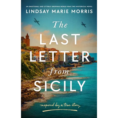The Last Letter from Sicily: An Emotional and Utterly Gripping World War Two Historical Novel - Paperback