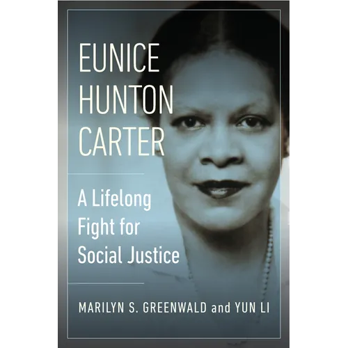 Eunice Hunton Carter: A Lifelong Fight for Social Justice - Hardcover