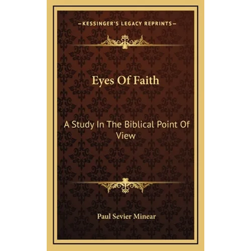 Eyes Of Faith: A Study In The Biblical Point Of View - Hardcover