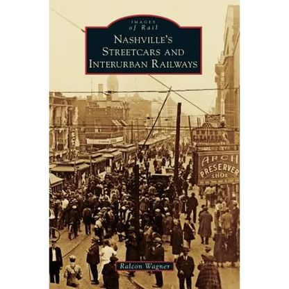 Nashville's Streetcars and Interurban Railways - Hardcover