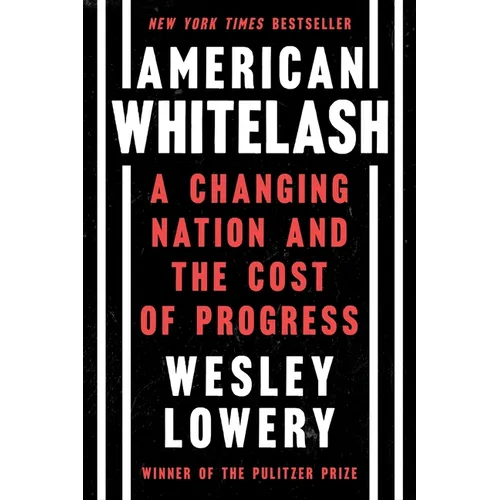 American Whitelash: A Changing Nation and the Cost of Progress - Paperback