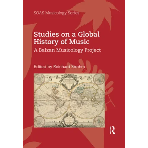 Studies on a Global History of Music: A Balzan Musicology Project - Paperback
